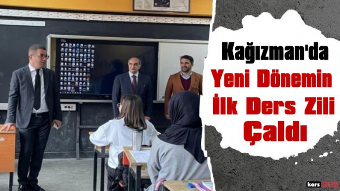 Kağızman'da  Yeni Dönemin İlk Ders Zili Çaldı