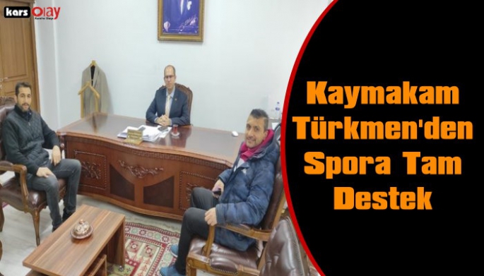 KAĞIZMAN KAYMAKAMI HAMZA TÜRKMEN’DEN SPORA TAM DESTEK