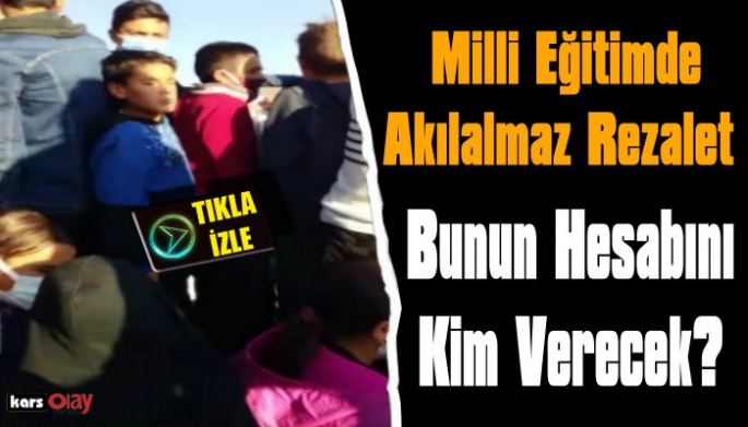 Kağızman Milli Eğitimden Akılalmaz Rezalet!