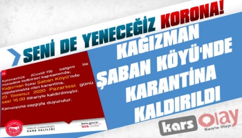 Kağızman Şaban Köyü'nde Karantina Kaldırıldı