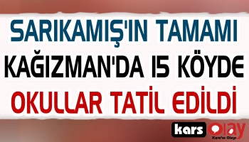 Kağızman ve Sarıkamış'ta Okullar Tatil Edildi