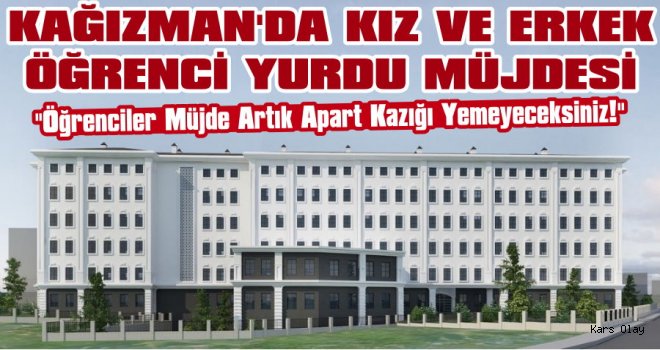 Kağızman'a Kız ve Erkek Öğrenci yurdu Müjdesi