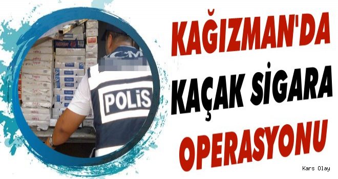 Kağızman'da Kaçak Sigara Operasyonu