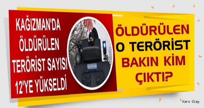 Kağızman'da Öldürülen Terörist Bakın Kim Çıktı!