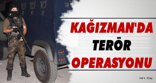 Kağızman’da PKK Operasyonu