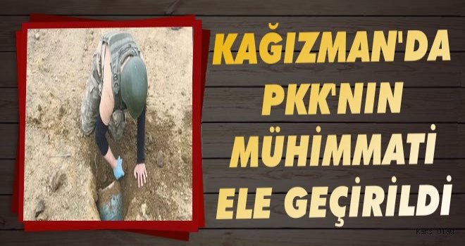 Kağızman’da PKK'nın Silah ve Mühimmatı Ele Geçirildi