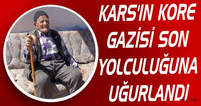 Kağızmanlı Kore Gazisi Son Yolculuğuna Uğurlandı