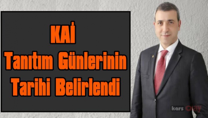 KAI TANITIM GÜNLERİ'NİN  TARİHİ BELLİ OLDU