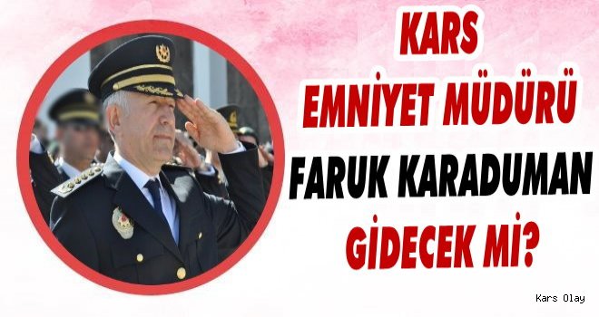 Karaduman Kars'tan gidiyor mu?