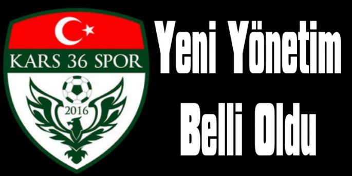 Kars 36 Spor'un Yeni Yönetim Kadrosu Belli Oldu!