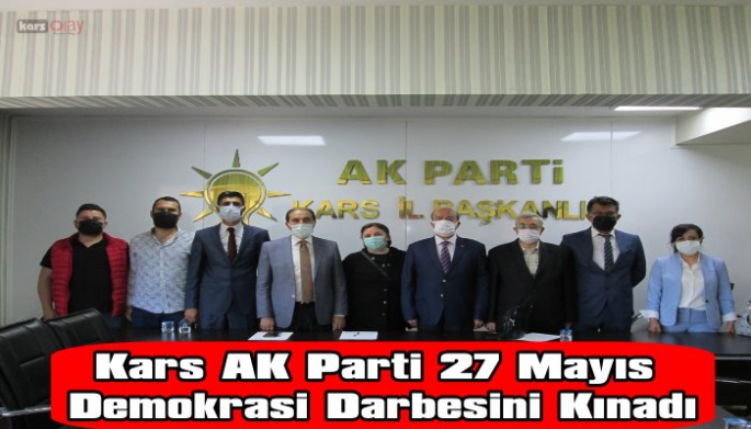 KARS AK PARTİ, 27 MAYIS DEMOKRASİ DARBESİNİ KINADI