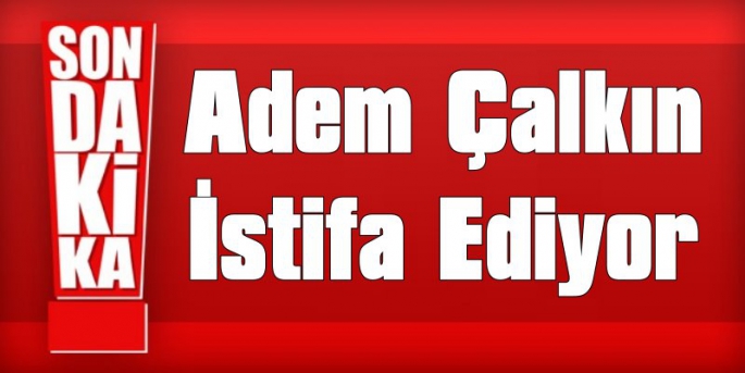 Kars Ak Parti İl Başkanı Adem Çalkın İstifa Ediyor