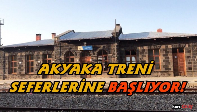 Kars-Akyaka tren seferleri başlıyor