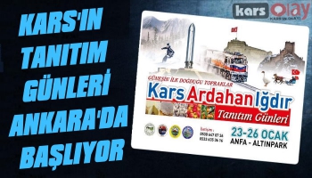 Kars Ardahan Iğdır Tanıtım Günleri Ankara'da Başlıyor