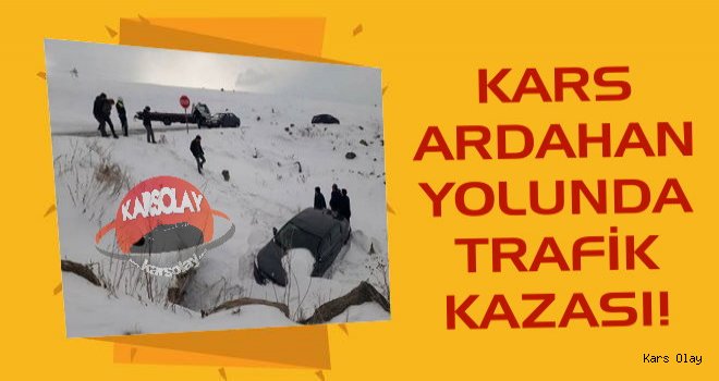 Kars Ardahan Yolunda Trafik Kazası