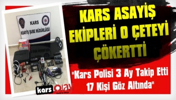 Kars Asayiş O Hırsızlık Çetesini Çökertti