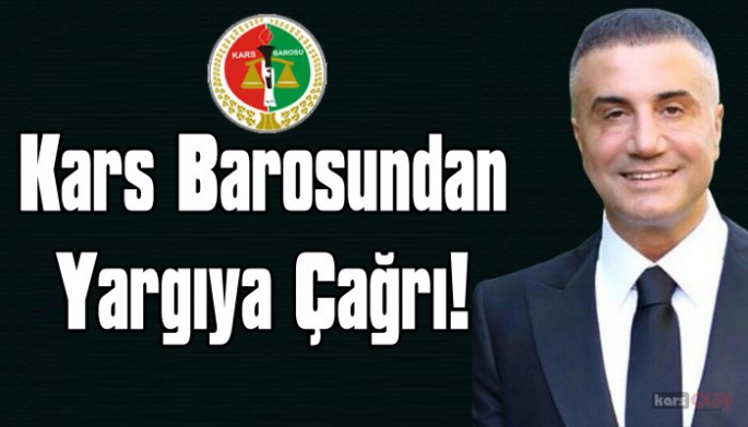 Kars Barosu Sedat Peker İddiaları Hakkında Yargıya Çağrıda Bulundu!