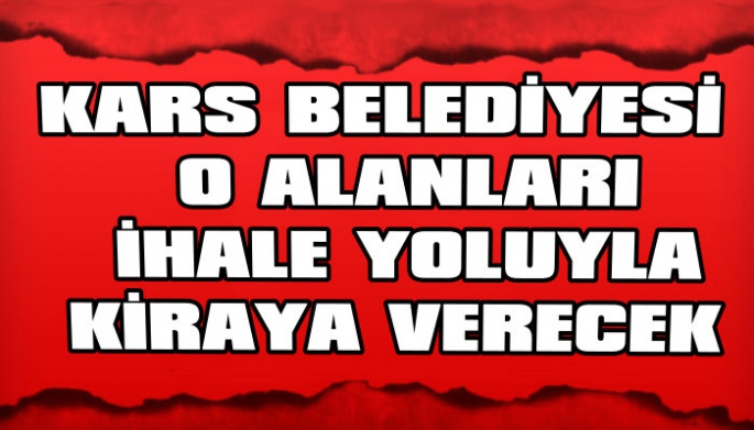 Kars Belediyesi açık hava reklam alanlarını ihale yoluyla kiraya verecek