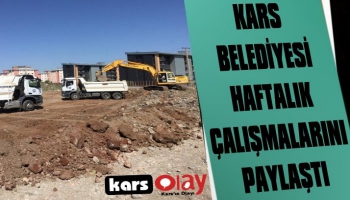 Kars Belediyesi Haftalık Çalışmalarını Paylaştı