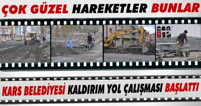 Kars Belediyesi Kaldırım ve Yol Çalışmasına Başladı