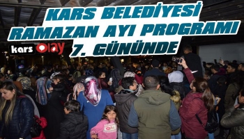 Kars Belediyesi Ramazan Ayı Programları 7. Gününde