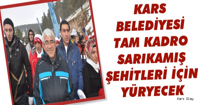 Kars Belediyesi Tam Kadro Sarıkamış Şehitleri İçin Yürüyecek