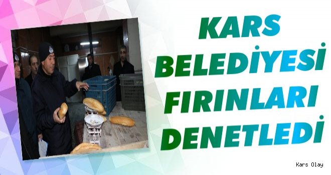 Kars Belediyesinden Fırın Denetimi