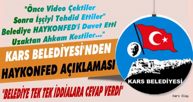 Kars Belediyesi’nden HAYKONFED Hakkında Açıklama