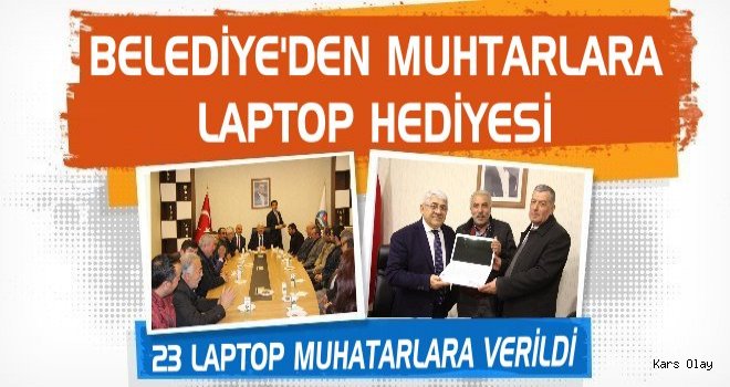 Kars Belediyesi'nden Muhtarlara Laptop