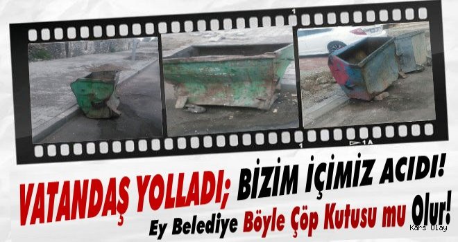 Kars Belediyesinin Çöp Kutuları Demir Yığını Gibi!