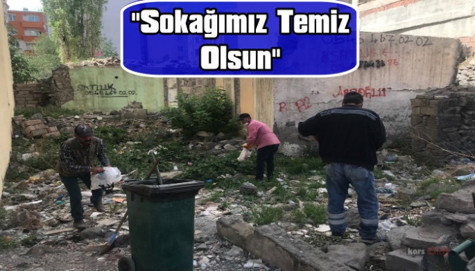 KARS BELEDİYESİNİN BAŞLATTIĞI SOKAĞIMIZ TEMİZ OLSUN KAMPANYASI  DEVAM EDİYOR