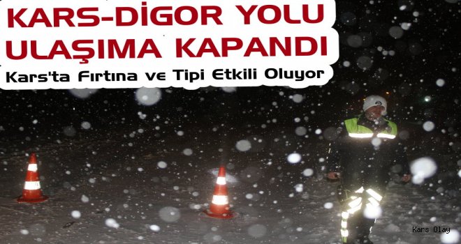 Kars Digor Karayolu Ulaşıma Kapandı