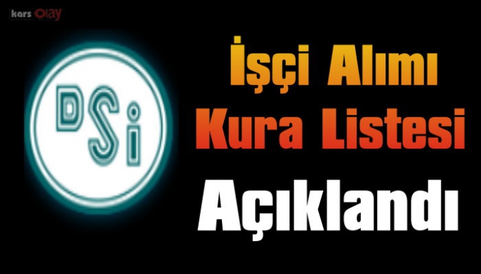 Kars DSİ Daimi İşçi Alımı Kura Listesi Açıklandı.