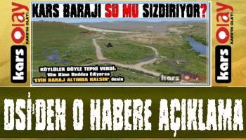 Kars DSİ'den 'Kars Barajı Su Mu Sızdırıyor?' Haberine Açıklama