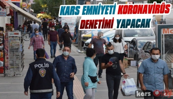 Kars Emniyeti Korona Denetimi Yapacak