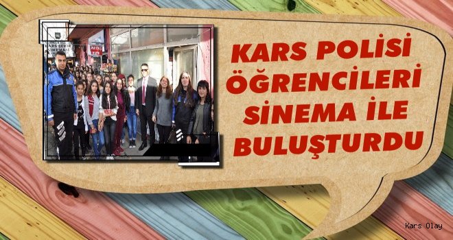 Kars Emniyeti Öğrencileri Sinema İle Buluşturdu