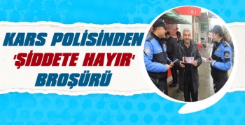 Kars Emniyetinden 'Şiddete Hayır' Broşürü