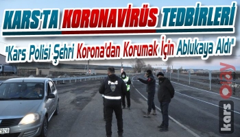 Kars Emniyetinden Yeni 'Koronavirüs' Tedbirleri