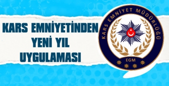 Kars Emniyetinden Yılbaşı Uygulaması