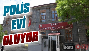 Kars Eski Emniyet Müdürlüğü Binası Polis Evi Oluyor