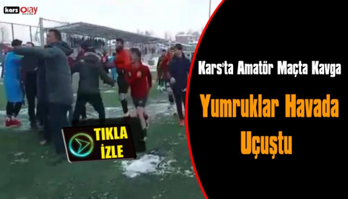 Kars Gençlerbirliği Spor ile Kağızman Spor Karşılaşmasında Tekme Tokat Kavga!