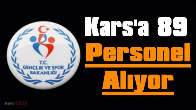 Kars Gençlik ve Spor İl Müdürlüğüne Sözleşmeli 89 Personel alınacak