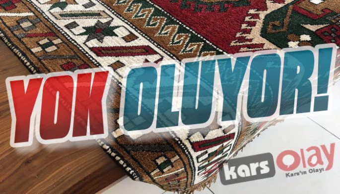 Kars Halısı Yok Oluyor!