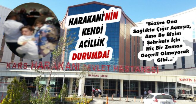 Kars Harakani Devlet Hastanesinin Acillik Durumu!