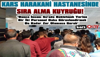 Kars Harakani Hastanesinde Sıra Kuyruğu