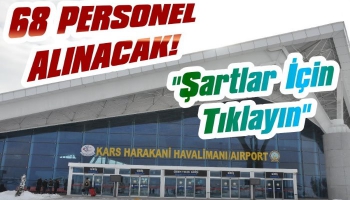 Kars Harakani Havalimanı 68 Personel Alacak