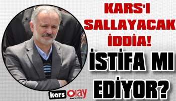 Kars'ı Sallayacak İddia! Ayhan Bilgen İstifa mı Ediyor?