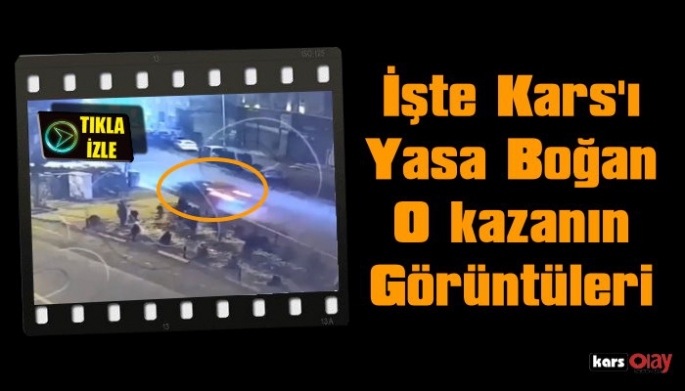 Kars'ı Yasa Boğan Kazanın Görüntüleri Ortaya Çıktı