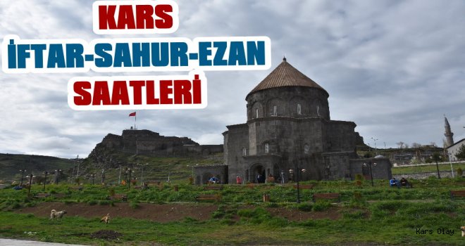 Kars İftar Saatleri Ramazan İmsakiyesi 2018