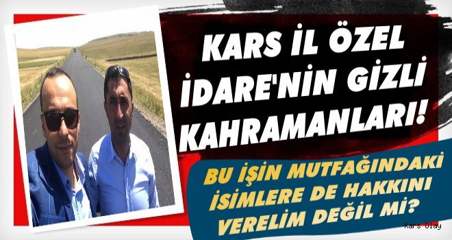 Kars İl Özel İdare’nin Gizli Kahramanları